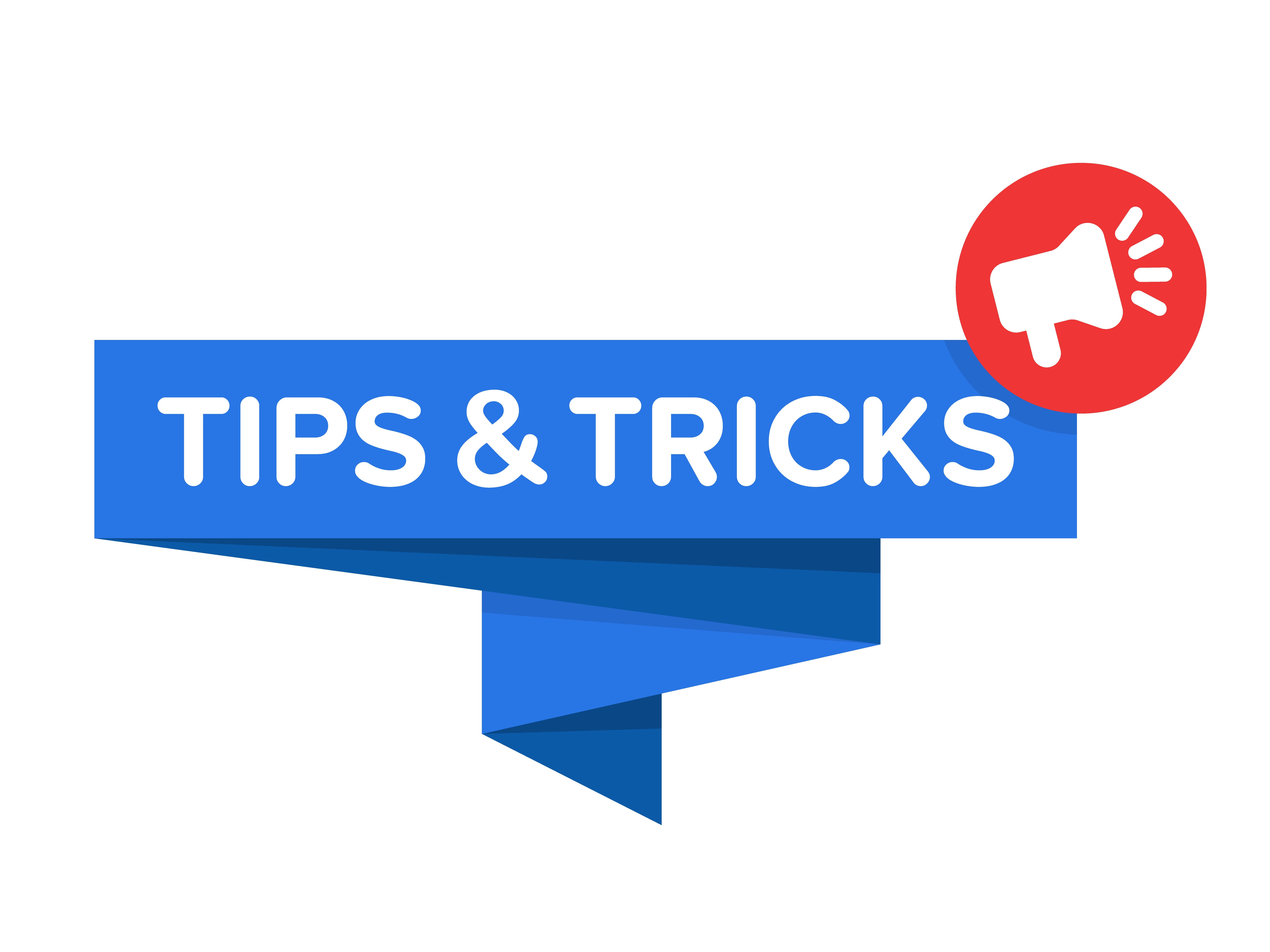 Tips and Tricks
